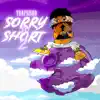 trapsisqo - Sorry so Short 2