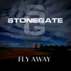 Stonegate - Fly Away - Single